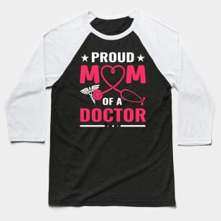 proud mom of a doctor Baseball T-Shirt